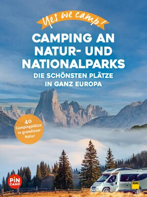cover image of Yes we camp! Camping an Natur- und Nationalparks